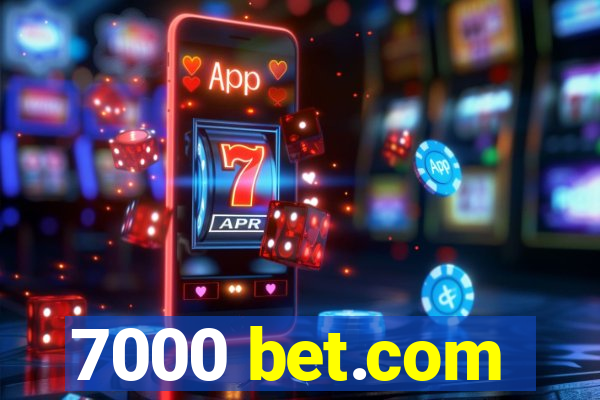 7000 bet.com